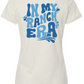 RANCH - IN MY ERA - Ladies Fine Jersey T-shirt